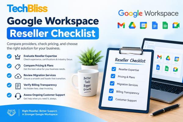 Google Workspace reseller checklist to evaluate providers, compare pricing, and choose the right business solution